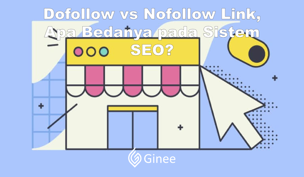 Backlink Dofollow vs Nofollow: Bagaimana Pengaruhnya pada SEO?