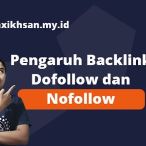 Backlink Dofollow vs Nofollow: Bagaimana Pengaruhnya pada SEO?