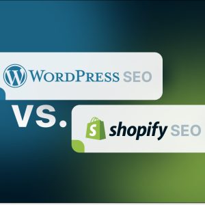 WordPress SEO vs Shopify SEO: Platform Mana yang Lebih SEO-Friendly?